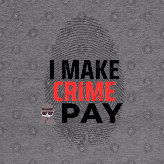 I make Crime pay - author, writer blogger by PetraKDesigns